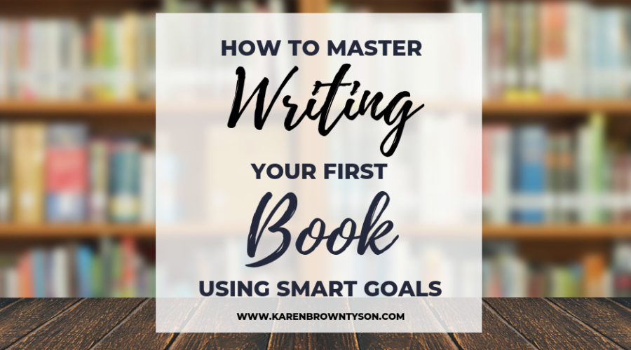 Constant Communicatorshow To Write Your First Book With Smart Goals